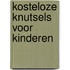 Kosteloze knutsels voor kinderen