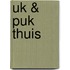 UK & PUK THUIS