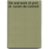 Life and work of Prof. dr. Lucien De Coninck door W. Decraemer