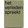 Het verleden spreekt by Dennis Lehane