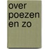 Over poezen en zo