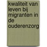 Kwaliteit van leven bij migranten in de ouderenzorg door T.M. Meulenkamp