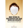 Hoe word ik succesvoller dan mijn collega s? by Rob Urgert