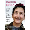Zelfs aan de stilte komt een eind by Ingrid Betancourt
