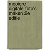 Mooiere digitale foto's maken 2e editie door P. Dhaeze