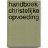 Handboek Christelijke Opvoeding