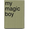 My Magic Boy door Liesbeth Verhoeven