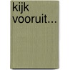 Kijk Vooruit... door J. van den Boer