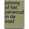 Stimmy of Het oerwoud in de stad by Daan Remmerts de Vries
