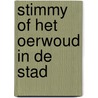 Stimmy of Het oerwoud in de stad door Daan Remmerts de Vries