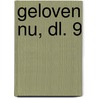 Geloven Nu, dl. 9 by Maria van Mierlo