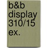 B&B display 310/15 ex. door Onbekend