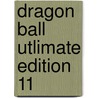 Dragon Ball Utlimate edition 11 by Akira Toriyama