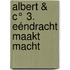 ALBERT & C° 3. Eéndracht maakt macht