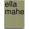 Ella Mahe by Maryse Charles