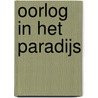 Oorlog in het paradijs door Ad van Liempt