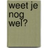 Weet je nog wel?