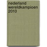 Nederland Wereldkampioen 2010 door Onbekend