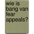 Wie is bang van fear appeals?