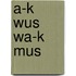 A-k wus wa-k mus