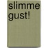 Slimme Gust!