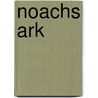 Noachs ark by Ark Media