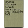 Landelijk Informatie Netwerk Huisartsenzorg (LINH): Kerncijfers 2008 door C.E. van Dijk