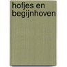 Hofjes en begijnhoven door T. Weerheijm