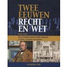Twee eeuwen recht en wet by Wim Coster
