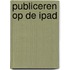 Publiceren op de iPad