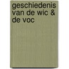 Geschiedenis van de WIC & de VOC by H. den Heijer