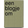 Een BLOGje om by A. Fokkema