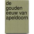 De Gouden eeuw van Apeldoorn