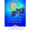Kunst als een Gids naar Zelfrealisatie by Swami Kriyananda