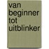 Van beginner tot uitblinker