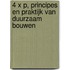 4 x P, Principes en praktijk van duurzaam bouwen
