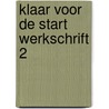 Klaar voor de start werkschrift 2 by Unknown