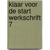 Klaar voor de start werkschrift 7 door Onbekend