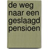 De weg naar een geslaagd pensioen by Els Messelis