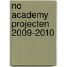 No Academy Projecten 2009-2010 door No Academy