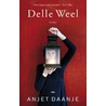 Delle Weel door Anjet Daanje