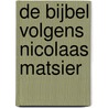 De bijbel volgens Nicolaas Matsier by Nicolaas Matsier