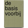 De Basis voorbij by J. Aarssen
