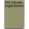 Het nieuwe organiseren by Pierre van Amelsvoort