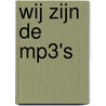 Wij zijn de MP3's by Unknown