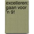 Excelleren: gaan voor 'n 9!