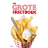 Het Grote Frietboek door Irene de Vette
