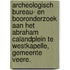 Archeologisch bureau- en booronderzoek aan het Abraham Calandplein te Westkapelle, gemeente Veere.