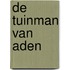 De tuinman van Aden