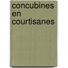 Concubines en courtisanes door Ferry Bertholet